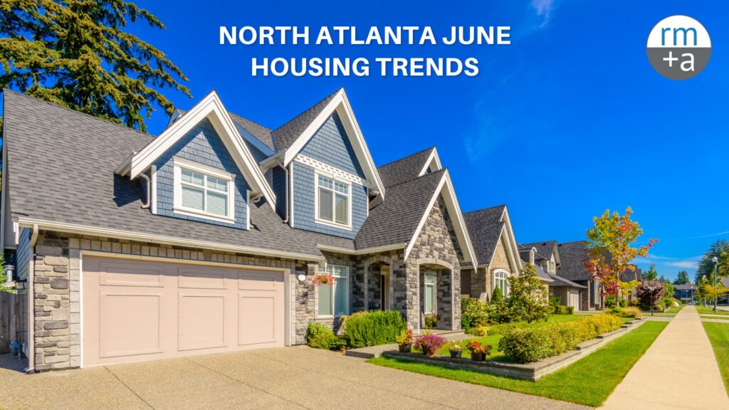 North Atlanta June Housing Trends