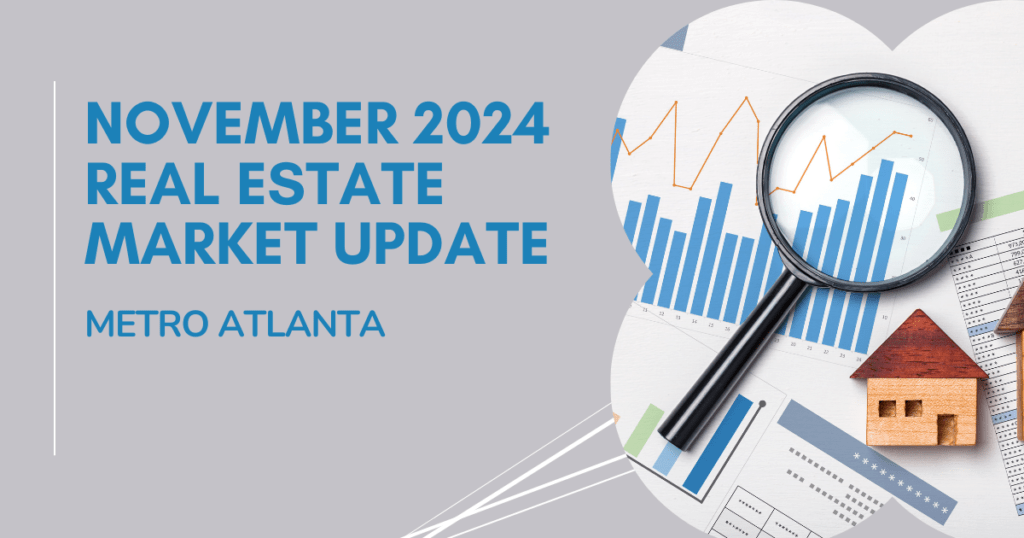 November 2024 Metro Atlanta Real Estate Update