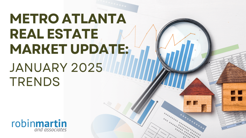 Metro Atlanta Real Estate Market Update: January 2025 Trends